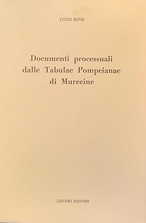 DOCUMENTI PROCESSUALI DALLE TABULAE POMPEIANAE DI MURECINE