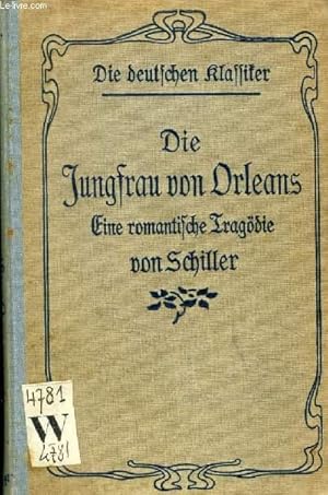 Seller image for DIE JUNGFRAU VON ORLEANS, EINE ROMANTISCHE TRAGDIE IN 5 AUFZGEN for sale by Le-Livre