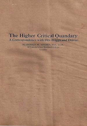 THE HIGHER CRITICAL QUANDARY: A CORRESPONDENCE WITH DRS. BRIGGS AND DRIVER