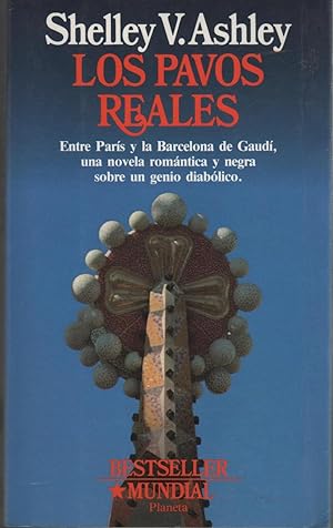 Seller image for LOS PAVOS REALES Entre Para y la Barcelona de Gaud, una novela romntica y negra sobre un genio diablico. for sale by Librera Hijazo