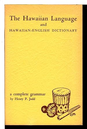 Image du vendeur pour THE HAWAIIAN LANGUAGE and Hawaiian-English Dictionary: A Complete Grammar. mis en vente par Bookfever, IOBA  (Volk & Iiams)