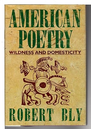 Seller image for AMERICAN POETRY: Wildness and Domesticity. for sale by Bookfever, IOBA  (Volk & Iiams)