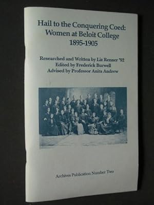 Seller image for Hail to the Conquering Coed: Women at Beloit College 1895-1905 for sale by Bookworks [MWABA, IOBA]