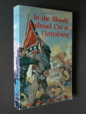 Image du vendeur pour In the Bloody Railroad Cut at Gettysburg mis en vente par Bookworks [MWABA, IOBA]