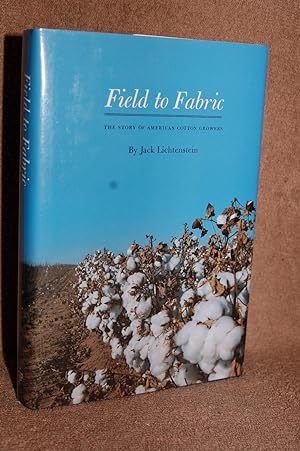 Imagen del vendedor de Field to Fabric; The Story of American Cotton Growers a la venta por Books by White/Walnut Valley Books