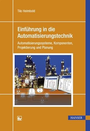 Bild des Verkufers fr Einfhrung in die Automatisierungstechnik : Automatisierungssysteme, Komponenten, Projektierung und Planung zum Verkauf von AHA-BUCH GmbH