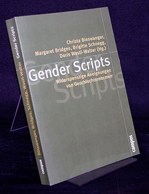 Bild des Verkufers fr Gender Scripts. Widerspenstige Aneignungen von Geschlechternormen. Herausgegeben von Christa Binswanger, Margaret Bridges, Brigitte Schnegg und Doris Wastl-Walter. (= Reihe: "Politik der Geschlechterverhltnisse", Band 40). zum Verkauf von Antiquariat Kretzer