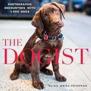Bild des Verkufers fr The Dogist : Photographic Encounters with 1,000 Dogs zum Verkauf von AHA-BUCH GmbH