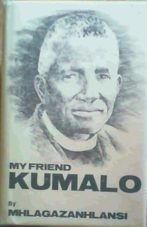 Immagine del venditore per My Friend Kumalo - Reprint of the 1944 edition with new Publishers' Introduction and portrait of the author venduto da Chapter 1