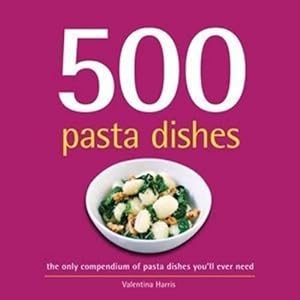 Image du vendeur pour 500 Pasta Dishes (Hardcover) mis en vente par AussieBookSeller