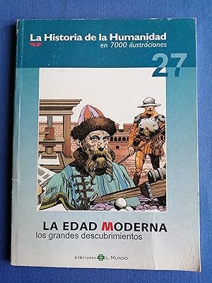 La historia de la humanidad en 7000 ilustraciones. 27 : La Edad Moderna : los grandes descubrimie...