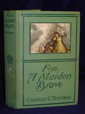 Bild des Verkufers fr For a Maiden Brave: an American Revolution Romance zum Verkauf von Gil's Book Loft