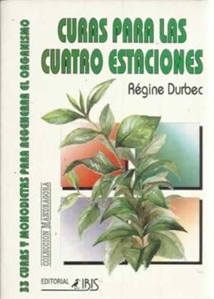 Seller image for Curas para las cuatro estaciones. 33 curas y monodietas para regenerar el organismo for sale by Librera Cajn Desastre