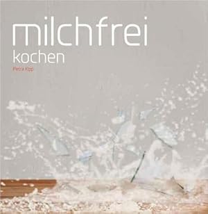 Bild des Verkufers fr Milchfrei kochen zum Verkauf von AHA-BUCH GmbH