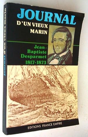 Imagen del vendedor de Journal d'un vieux marin: Jean-Baptiste Desparmet 1817-1873 a la venta por Claudine Bouvier