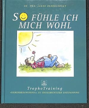 So fühle ich mich wohl Tropho Training - Siebenmeilenstiefel zur zielgerichteten Entspannung