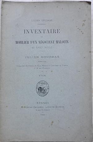 Seller image for Inventaire du mobilier d'un ngociant malouin au XVIIIe sicle. Julien Bourdas, armateur, Conseiller secrtaire du Roy, Maison et Couronne de France et de ses finances. 1714. for sale by Librairie les mains dans les poches