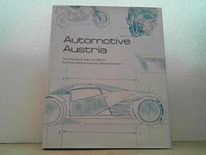 Automotive Austria. - one hundred [100] years of official Austrian Vehicle Industry representatio...