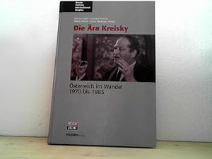 Die Ära Kreisky: - Österreich im Wandel 1970 - 1983. (=Bruno Kreisky international studies ; Bd. 1).