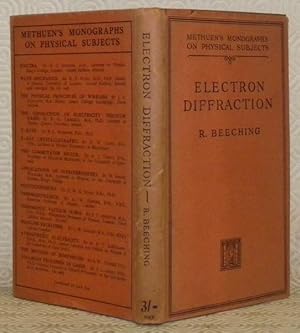 Seller image for Electron Diffraction. With a half-tone frontispiece and 39 diagrams in the text. With Preafce by G. P. Thomson. Methuen's Monographs of Physical Subjects. for sale by Bouquinerie du Varis