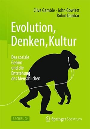 Bild des Verkufers fr Evolution, Denken, Kultur : Das soziale Gehirn und die Entstehung des Menschlichen zum Verkauf von AHA-BUCH GmbH