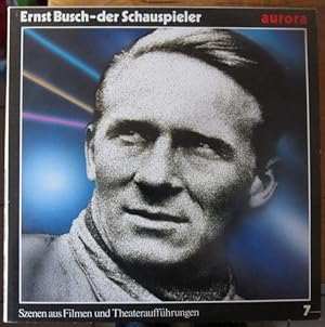 Ernst Busch - der Schauspieler (2LP 33Umin.) (Szenen aus Filmen und Theateraufführungen