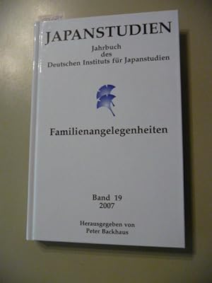 Japanstudien. Jahrbuch des Deutschen Instituts für Japanstudien : Band 19 - 2007 - Familienangele...