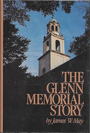 The Glenn Memorial Story: A Heritage In Trust