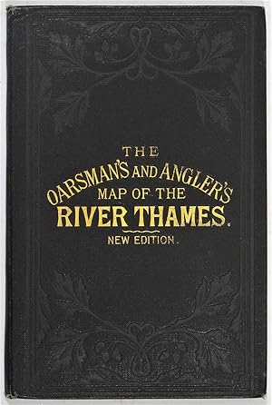 Seller image for The Oarsman's and Angler's Map of the River Thames From Its Source To London Bridge. New Edition. for sale by Robert Frew Ltd. ABA ILAB