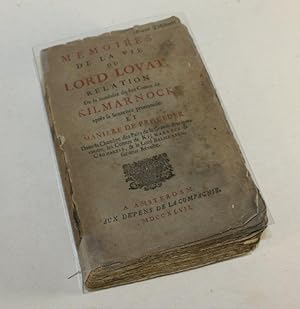 Seller image for Memoires de la vie du Lord Lovat. Relation De la conduite du feu Comte de Kilmarnock aprs sa Sentence prononce. Et manire de proceder Dans la Chambre des Pairs de la Grande-Bretagne, contre les Comtes de Kilmarnock & Cromartie, & le Lord Balmerino, sur leur Rvolte. for sale by Antiquariat Gallus / Dr. P. Adelsberger