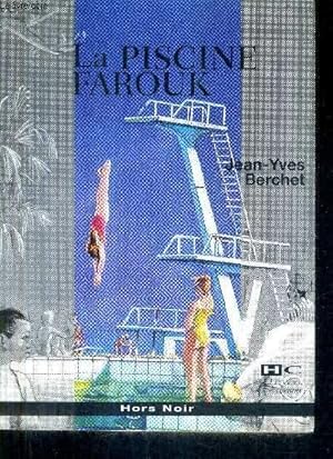Seller image for LA PISCINE FAROUK / COLLECTION HORS NOIR. for sale by Le-Livre