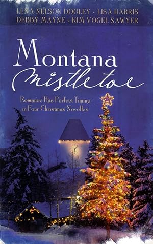 Bild des Verkufers fr Montana Mistletoe: Return to Mistletoe/Christmas Confusion/All I Want for Christmas is.You/Under the Mistletoe (Heartsong Novella Collection) zum Verkauf von Kayleighbug Books, IOBA