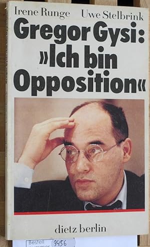 Bild des Verkufers fr Gregor Gysi: "Ich bin Opposition" : 2 Gesprche mit Gregor Gysi. Irene Runge ; Uwe Stelbrink zum Verkauf von Baues Verlag Rainer Baues 