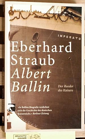 Bild des Verkufers fr Albert Ballin; Der Reeder des Kaisers. zum Verkauf von Baues Verlag Rainer Baues 
