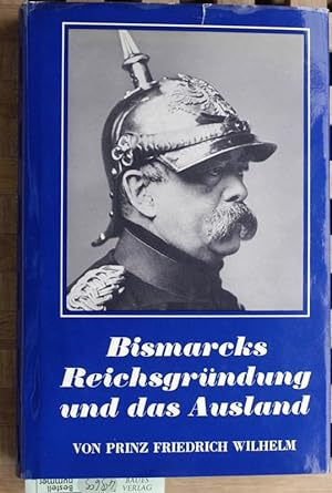 Imagen del vendedor de Bismarcks Reichsgrndung und das Ausland. a la venta por Baues Verlag Rainer Baues 
