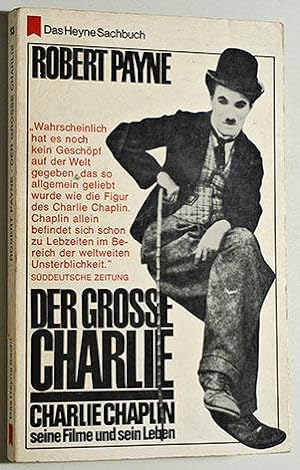 Der grosse Charlie. Charlie Chaplin, seine Filme und sein Leben.