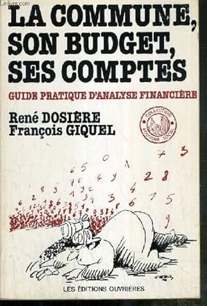 Bild des Verkufers fr LA COMMUNE, SON BUDGET, SES COMPTES - GUIDE PRATIQUE D'ANALYSE FINANCIERE / COLLECTION POUVOIR LOCAL - 9eme EDITION ENTIEREMENT REFONDUE. zum Verkauf von Le-Livre