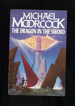 THE DRAGON IN THE SWORD - BEING THE THIRD AND FINAL STORY IN THE HISTORY OF JOHN DAKER, THE ETERN...