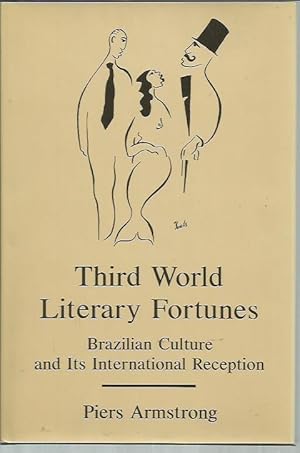 Third World Literary Fortunes: Brazilian Culture and Its International Reception