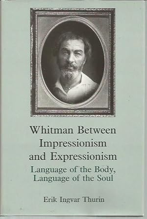 Whitman Between Impressionism and Expressionism: Language of the Body, Language of the Soul