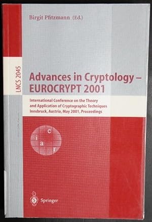 Seller image for Advances in Cryptology EUROCRYPT 2001: International Conference on the Theory and Application of Cryptographic Techniques Innsbruck, Austria, May . (Lecture Notes in Computer Science) for sale by GuthrieBooks