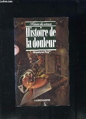 Imagen del vendedor de HISTOIRE DE LA DOULEUR- HISTOIRE DES SCIENCES a la venta por Le-Livre