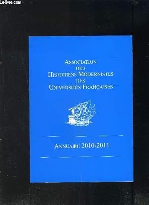 Imagen del vendedor de ANNUAIRE 2010-2011- ASSOCIATION DES HISTORIENS MODERNISTES DES UNIVERSITES FRANCAISES a la venta por Le-Livre