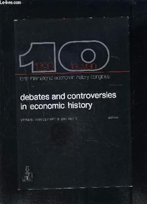 Seller image for DEBATES AND CONTROVERSIES IN ECONOMIC HISTORY- A-SESSIONS proceedings of the Tenth International Economic History Congress, Leuven, August 1990- Ouvrage en anglais for sale by Le-Livre