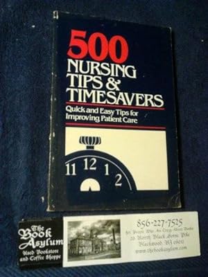 500 Nursing Tips & Timesavers: Quick and Easy Tips for Improving Patient Care