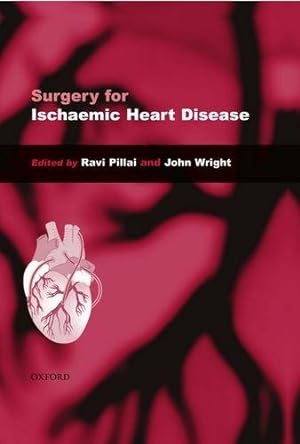 Imagen del vendedor de Surgery for Ischaemic Heart Disease (Oxford Medical Publications) a la venta por Bellwetherbooks