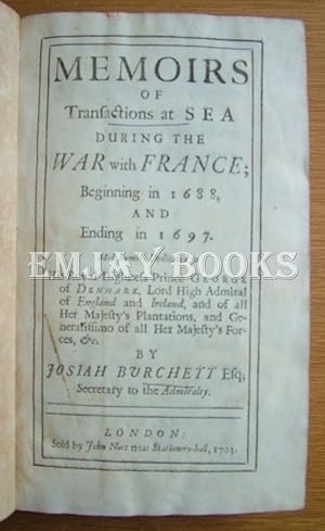 Memoirs of Transactions at Sea During the War with France ; Beginning in 1688 and Ending in 1697.