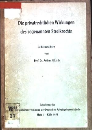 Seller image for Die privatrechtlichen Wirkungen des sogenannten Streikrechts Schriftenreihe der Bundesvereinigung der Deutschen Arbeitgeberverbnde; 1 for sale by books4less (Versandantiquariat Petra Gros GmbH & Co. KG)