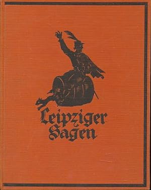 Leipzigs Sagen im Spiegel seiner Geschichte. Für Jugend und Volk ausgewählt. Abbildungen und Buch...