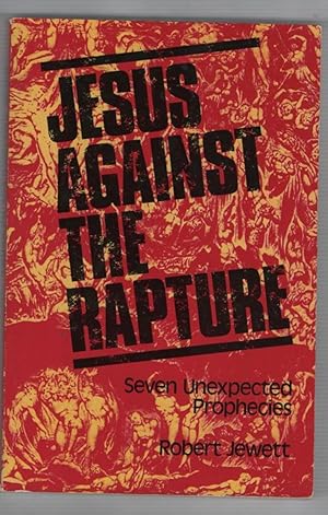 Bild des Verkufers fr Jesus Against The Rapture: Seven Unexpected Prophecies zum Verkauf von Recycled Books & Music